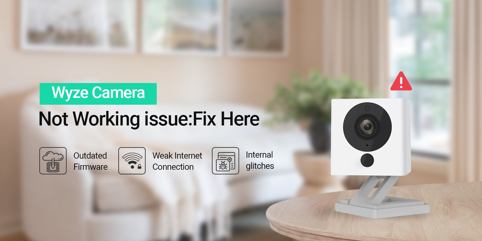 Wyze Camera Not Working issue Fix Here